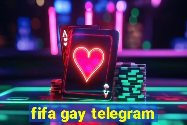 fifa gay telegram